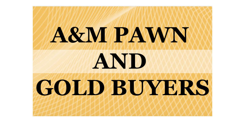 A&M Pawn and Gold Buyers