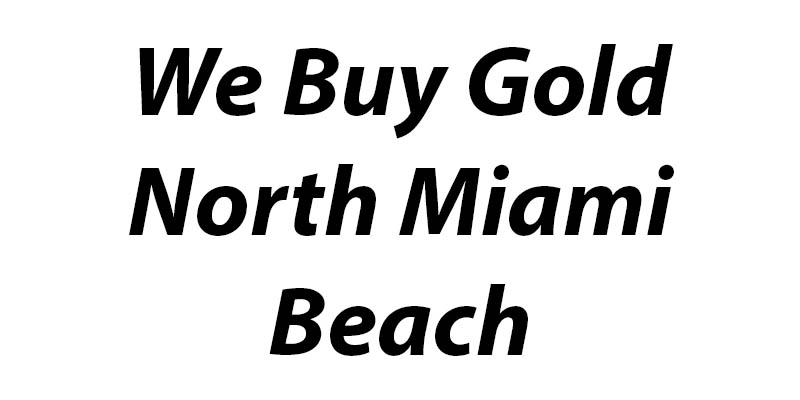 We Buy Gold North Miami Beach