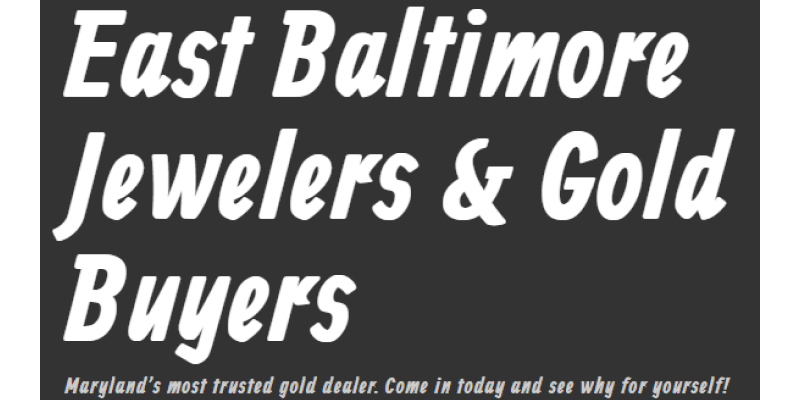 East Baltimore Gold Buyers & Jewelers