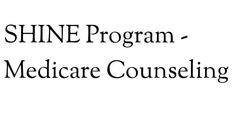 SHINE Program - Medicare Counseling