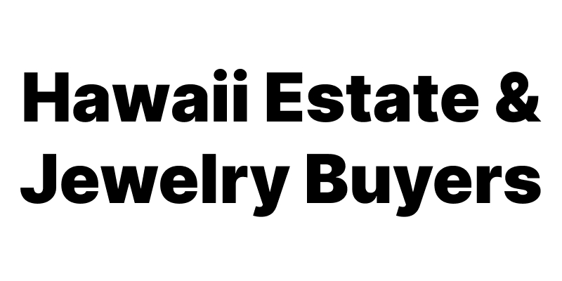 Hawaii Estate & Jewelry Buyers