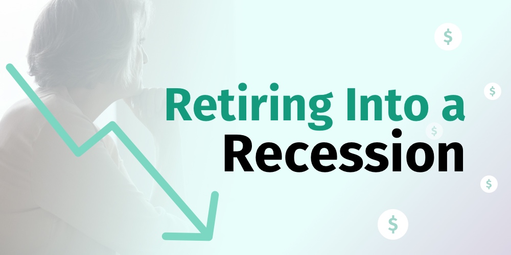 Retiring into a recession