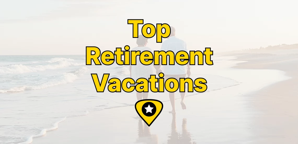 Top Retirement Vacations