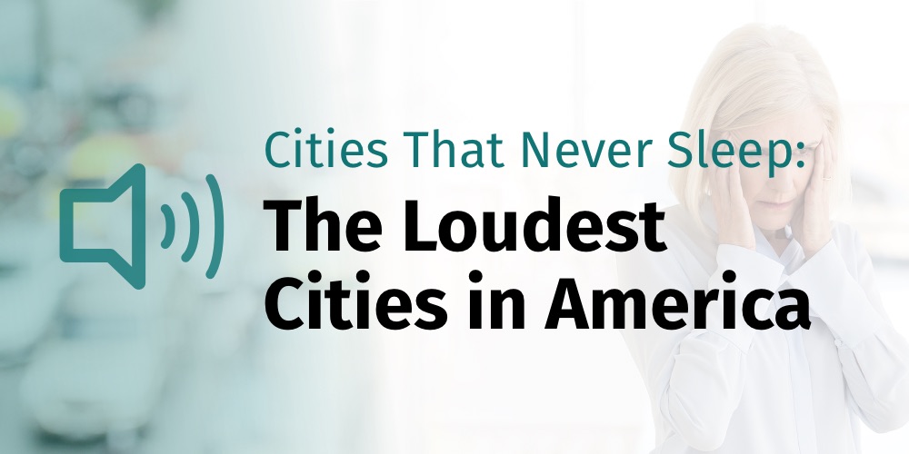 The Loudest Cities in America