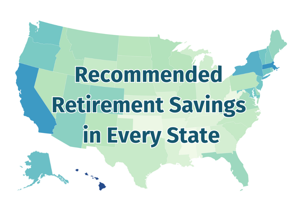 Until Death: Here’s How Much You’ll Need to Save to Make It Through Retirement in Your State